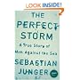 The Perfect Storm: A True Story of Men Against the Sea (Stranger Than...)