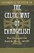 The Celtic Way of Evangelism: How Christianity Can Reach the West - Again