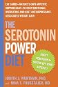The Serotonin Power Diet: Eat Carbs--Nature's Own Appetite Suppressant--to Stop Emotional Overeating and Halt Antidepressant-Associated Weight Gain