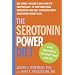 The Serotonin Power Diet: Eat Carbs--Nature's Own Appetite Suppressant--to Stop Emotional Overeating and Halt Antidepressant-Associated Weight Gain