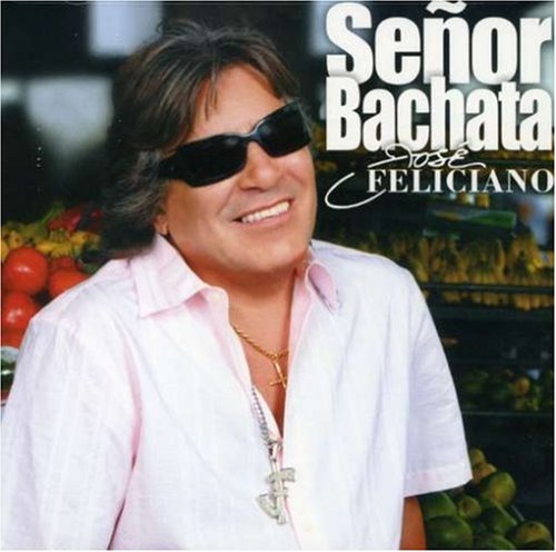 Jos&eacute; Feliciano - Senor Bachata - Zortam Music