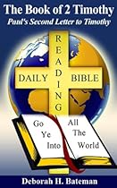 The Book of 2 Timothy: Paul's Second Letter to Timothy (Daily Bible Reading Series 12) The Book of 2 Timothy: Paul's Second Letter to Timothy (Daily Bible Reading Series 12)