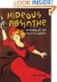 Hideous Absinthe: A History of the Devil in a Bottle