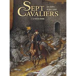 Sept Cavaliers, Tome 3 : Le pont de Sépharée