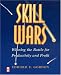 Skill Wars, Winning the Battle for Productivity and Profit