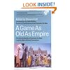 A Game as Old as Empire: The Secret World of Economic Hit Men and the Web of Global Corruption