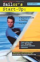Sailor's Start-Up: A Beginner's Guide to Sailing