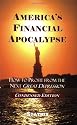 America's Financial Apocalypse: How to Profit from the Next Great Depression (Condensed Edition)