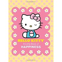 Hello Kitty: A Little Book of Happiness