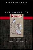 The Power of Denial: Buddhism, Purity, and Gender (Buddhisms: A Princeton University Press Series) The Power of Denial: Buddhism, Purity, and Gender (Buddhisms: A Princeton University Press Series)