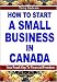 How To Start A Small Business in Canada