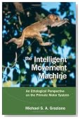 The Intelligent Movement Machine: An Ethological Perspective on the Primate Motor System