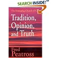 Tradition, Opinion, and Truth: The Emerging Church of Christ by  Fred Peatross