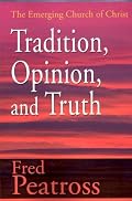 Tradition, Opinion, and Truth: The Emerging Church of Christ