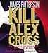 Kill Alex Cross (Alex Cross, 17)