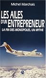 Les ailes d\'un entrepreneur : La fin des monopoles, un mythe