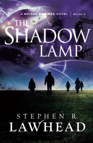 The Shadow Lamp: Book 4: A Bright Empires Novel