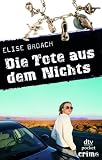 Die Tote aus dem Nichts: Roman dtv pocket crime - Elise Broach