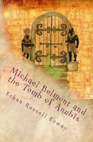 Michael Belmont and the Tomb of Anubis (The Adventures of Michael Belmont)