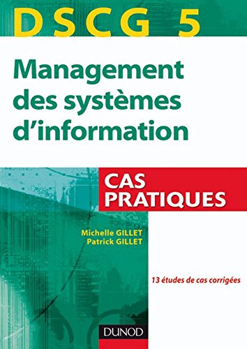 Download DSCG 5 - Management des systèmes d'information : Cas pratiques (DSCG 5 - Management des systèmes d'information - DSCG 5 t. 1) Download DSCG 5 - Management des systèmes d'information : Cas pratiques (DSCG 5 - Management des systèmes d'information - DSCG 5 t. 1)