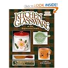 Kitchen Glassware of the Depression Years Seventh Edition by Gene Florence and Cathy Florence