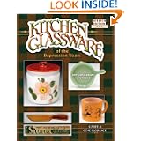 Kitchen Glassware of the Depression Years Seventh Edition (Kitchen Glassware of the... by Cathy Gaines Florence and Gene Florence