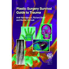 Plastic Surgery Survival Guide to Trauma (Mastering)