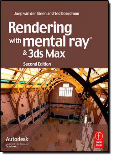 Rendering with mental ray and 3ds Max (Autodesk Media and Entertainment Techniques)
