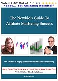The Newbie’s Guide to Affiliate Marketing Success : The Secrets to  Highly Effective Affiliate Sales & Marketing