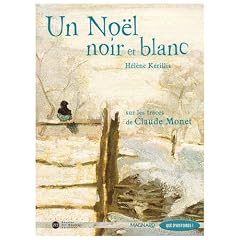 Un No�l noir et blanc : Sur les traces de Claude Monet
