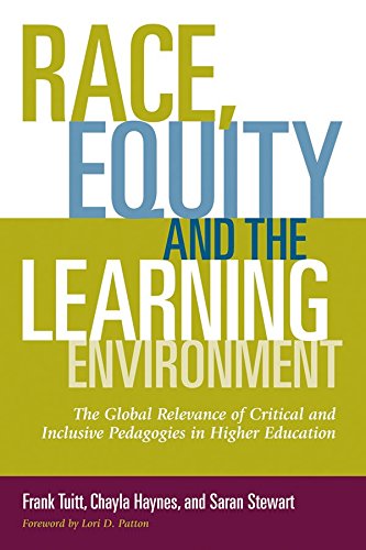 Race, Equity, and the Learning Environment: The Global Relevance of Critical and Inclusive Pedagogies in Higher Education