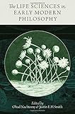 The life sciences in early modern philosophy