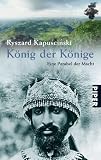 K&ouml;nig der K&ouml;nige: Eine Parabel der Macht - Ryszard Kapuscinski