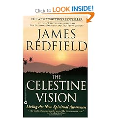 The Celestine Vision: Living the New Spiritual Awareness