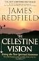 The Celestine Vision: Living the New Spiritual Awareness