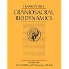 Craniosacral Biodynamics: Primal Midline and the Organization of the Body v.2: Primal Midline and the Organization of the Body Vol 2
