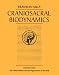 Craniosacral Biodynamics, Volume 2
