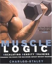 Muscle Logic: Escalating Density Training Changes the Rules for Maximum-Impact Weight Training