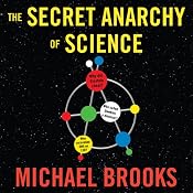 The Secret Anarchy of Science: Free Radicals | [Michael Brooks]