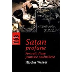 Satan profane : Portrait d'une jeunesse ent�n�br�e