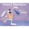 Howard B. Wigglebottom Learns to Listen
