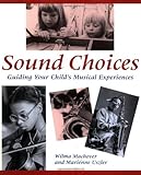 Sound Choices: Guiding Your Child's Musical Experiences