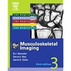 Musculoskeletal Imaging: The Requisites (Requisites in Radiology) by B. J. Manaster, David A. May, and David G. Disler