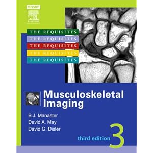 Click here to buy Musculoskeletal Imaging: The Requisites (Requisites in Radiology) by B. J. Manaster MD PhD, David A. May MD, and David G. Disler MD.