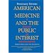 American Medicine and the Public Interest: Updated Edition with a New Introduction