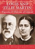 Louis and Zélie Martin : parents of Thérèse of Lisieux