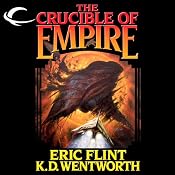 The Crucible of Empire | [Eric Flint, K. D. Wentworth]