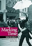 Marking time : performance, archaeology and the city