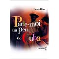 Parle-moi un peu de Cuba