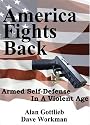 America Fights Back: Armed Self-defense in a Violent Age